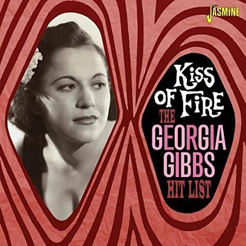 Gibbs, Georgia: Georgia Gibbs Hit List: Kiss of Fire