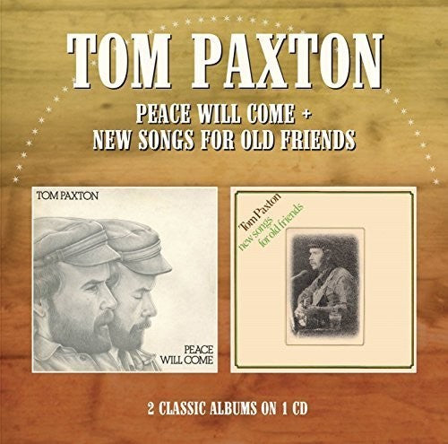 Paxton, Tom: Peace Will Come / New Songs for Old Friends