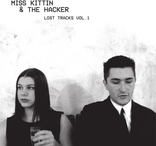 Miss Kittin / Hacker: Lost Tracks 1