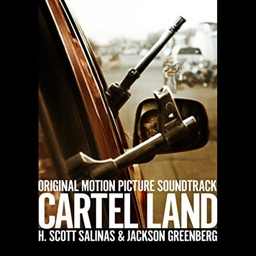 Salinas, Scott H.: Cartel Land (Original Soundtrack)