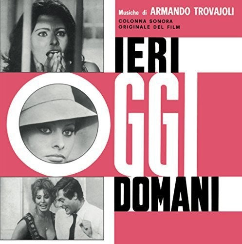 Ieri Oggi Domani / O.S.T.: Ieri, Oggi, Domani (Yesterday, Today and Tomorrow) (Original Motion Picture Soundtrack)