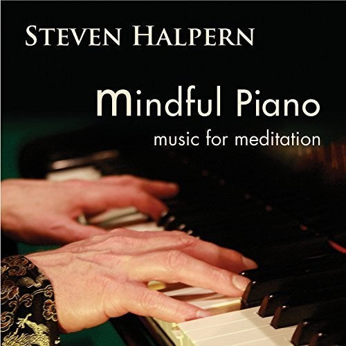 Halpern, Steven: Mindful Piano: Music for Meditation