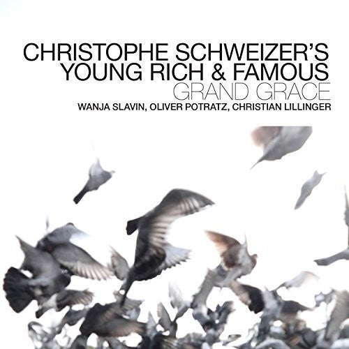 Schweizer, Christoph / Young Rich & Famous: Grand Grace