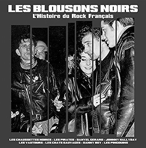 Les Blousons Noirs:L'Histoire Du Rock Francais: Les Blousons Noirs:L'histoire Du Rock Francais