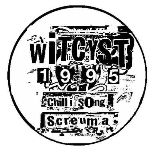 Witcyst: Screuma / Chilli Song