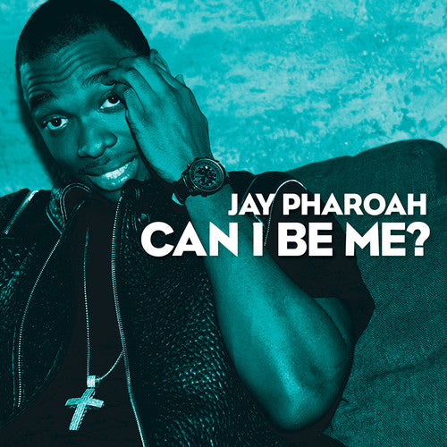 Pharoah, Jay: Can I Be Me?