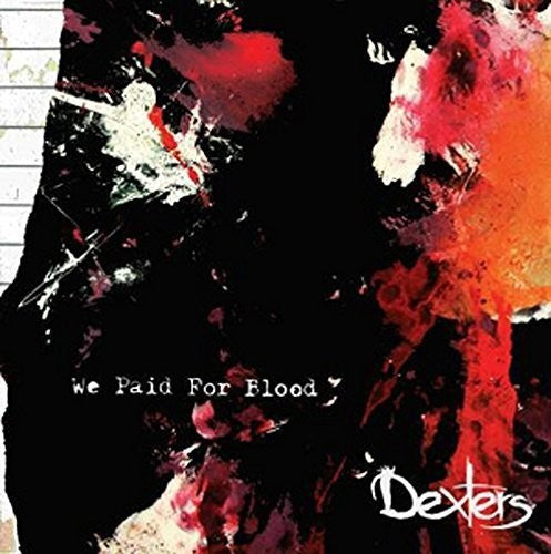 Dexters: We Paid for Blood