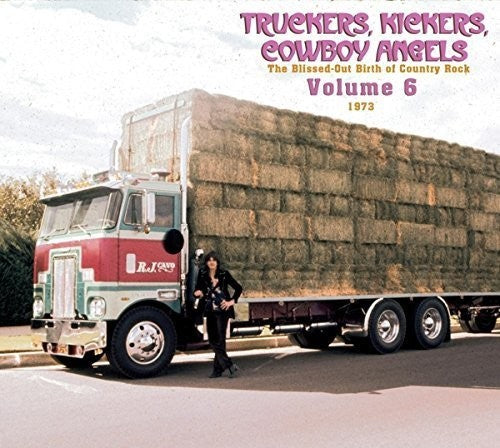 Truckers Kickers Cowboy Vol.6 1973 / Various: Truckers/Kickers: Birth of Country Rock Vol 6 1973