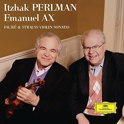 Perlman, Itzhak / Ax, Emanuel: Faure & Strauss Violin Sonatas