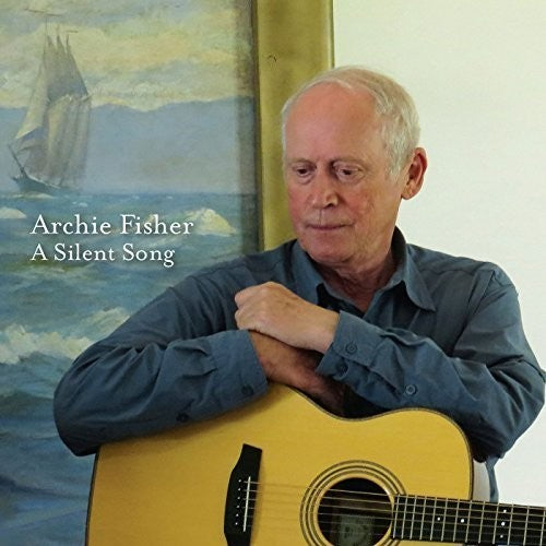 Fisher, Archie: A Silent Song