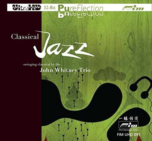 John Whitney Trio: Classical Jazz Swinging Classical By the John