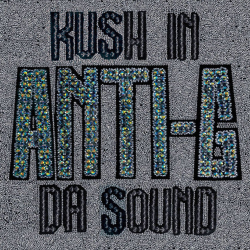 Anti-G: Kush in Da Sound