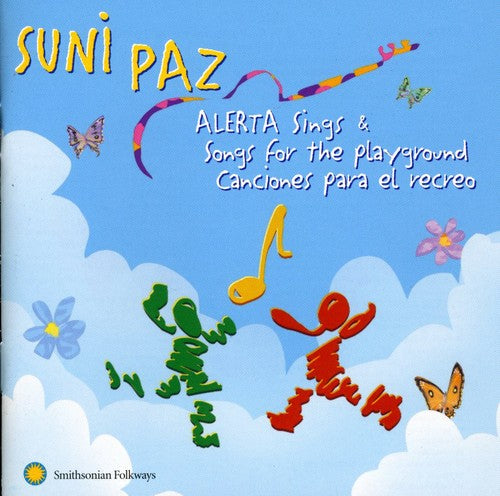 Paz, Suni: Alerta Sings and Songs For The Playground / Canciones Para El Recreo
