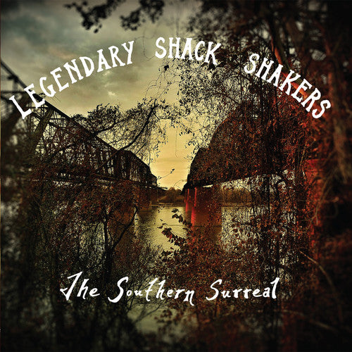 Legendary Shack Shakers: Southern Surreal