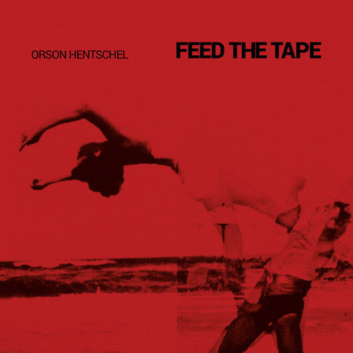 Hentschel, Orson: Feed the Tape