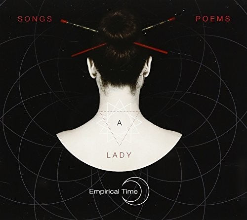 Empirical Time: Songs Poems & a Lady