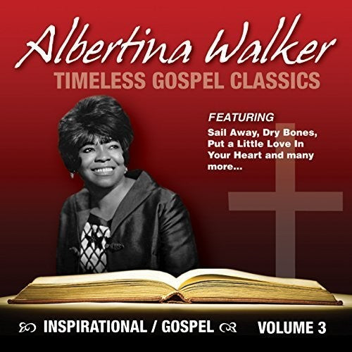 Walker, Albertina: Timeless Gospel Classics, Vol. 3