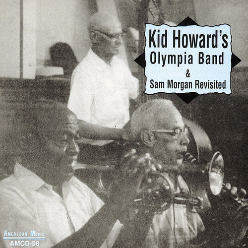 Howard, Kid: Olympia Band and Sam Morgan Revisited