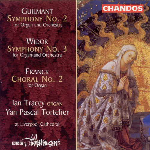 Guilmant / Widor / Franck / Tracey / Tortelier: Organ Symphony #2 / Organ Sym #3 / Choral #2