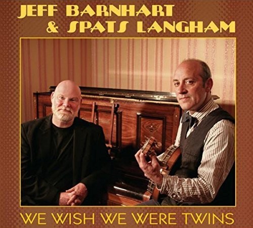 Barnhart, Jeff / Langham, Spats: We Wish We Were Twins