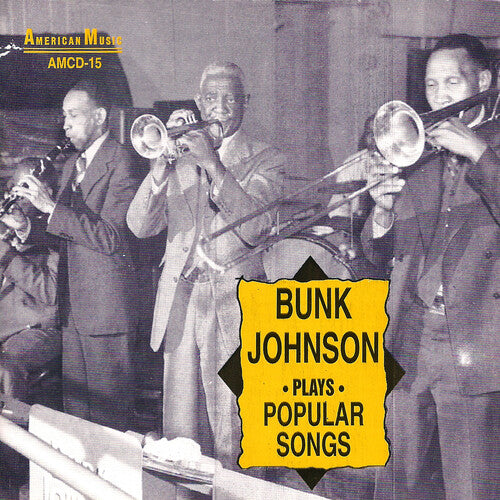 Johnson, Bunk: Bunk Johnson Plays Popular Songs