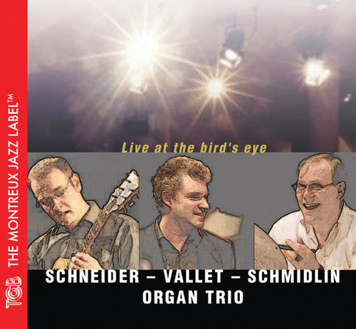 Schneider, Claude / Vallet, Pierre-Luc / Schmidlin: Live at the Bird's Eye