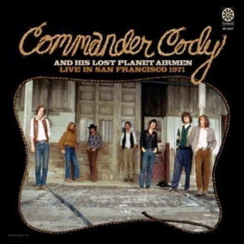 Commander Cody / His Lost Planet Airmen: Live in San Francisco 1971