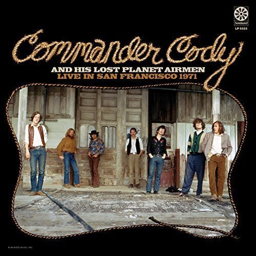 Commander Cody / His Lost Planet Airmen: Live in San Francisco 1971