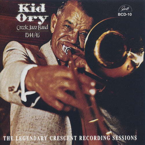Ory, Kid: Legendary 1944-45 Crescent Records