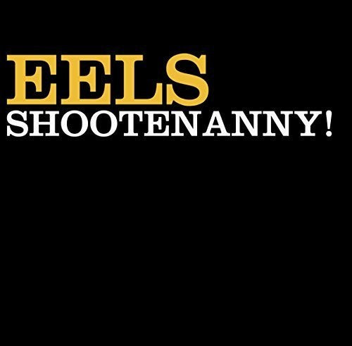 Eels: Shootenanny