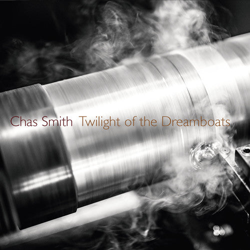 Smith / Smith, Chas: Twilight of the Dreamboats