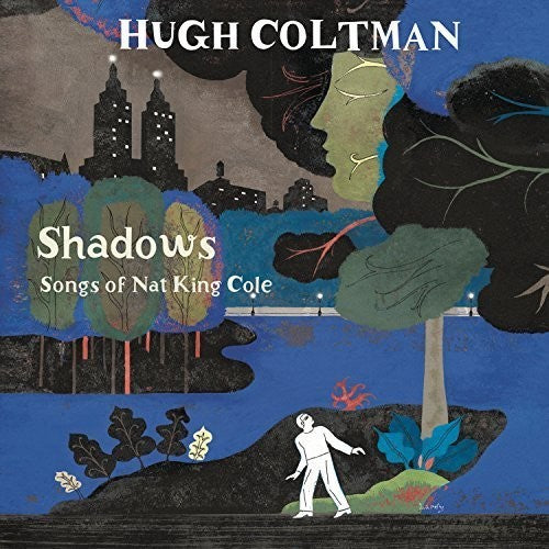 Coltman, Hugh: Shadows : Songs of Nat King Cole