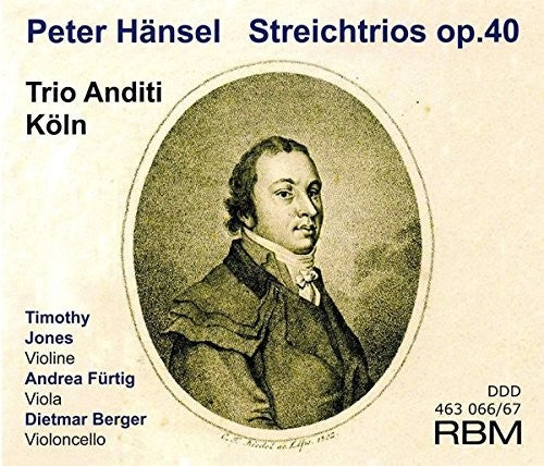 Hansel / Trio Anditi Koln: String Trios Op. 40