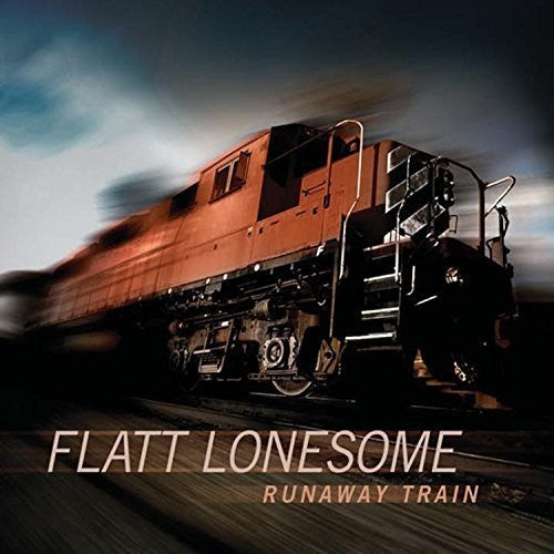 Flatt Lonesome: Runaway Train