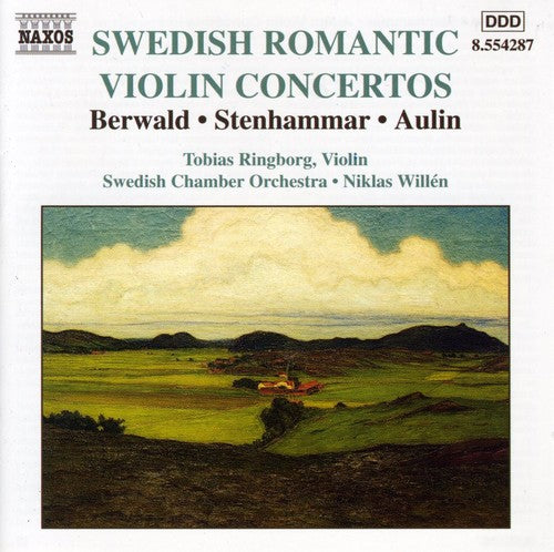 Berwald, Franz / Stenhammar, Wilhelm / Aulin, Tor: Swedish Romantic Violin Concertos