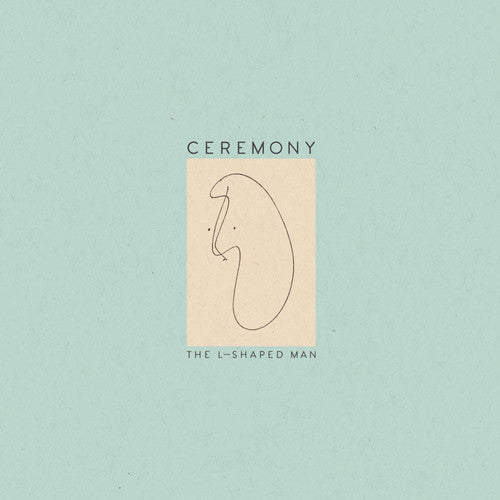 Ceremony: L Shaped Man