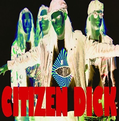 Citizen Dick: Touch Me I'm Dick