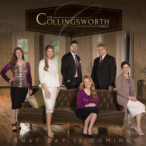 Collingsworth Family: That Day Is Coming