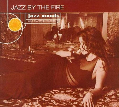 Jazz Moods: Jazz by the Fire / Various: Jazz Moods: Jazz By the Fire / Various