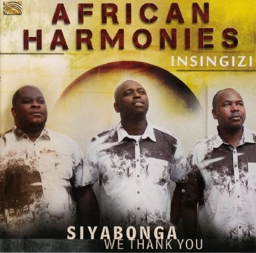 Insingizi / Insingizi: African Harmonies: Siyabonga - We Thank You