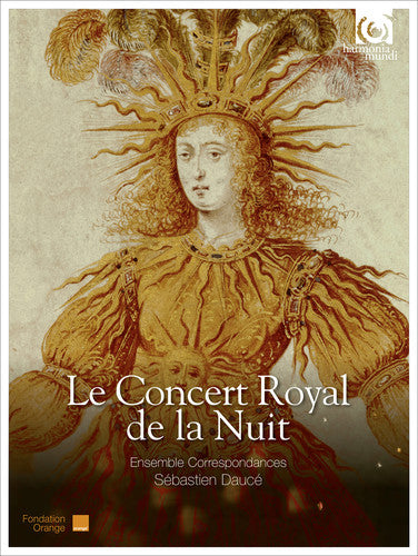 Ensemble Correspondances / Dauce, Sebastien: Le Concert Royal de la Nuit - Works By Jean de