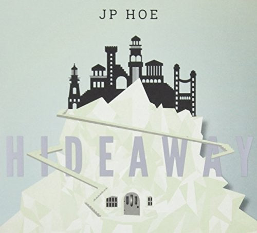 Jp Hoe-Hideaway: JP Hoe: Hideaway