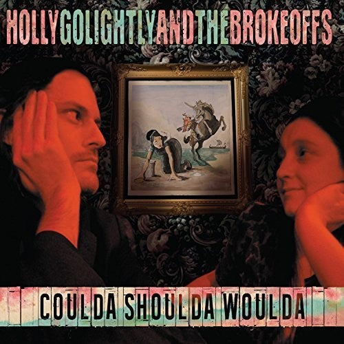 Holly Golightly & the Brokeoffs: Coulda Shoulda Woulda