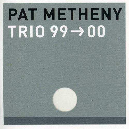 Metheny, Pat: Trio 99-00