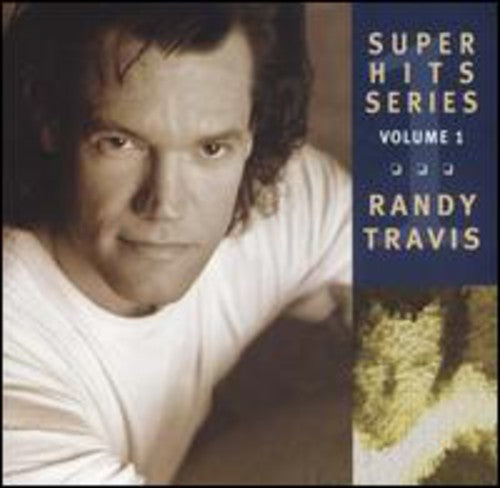 Travis, Randy: Super Hits Volume 1