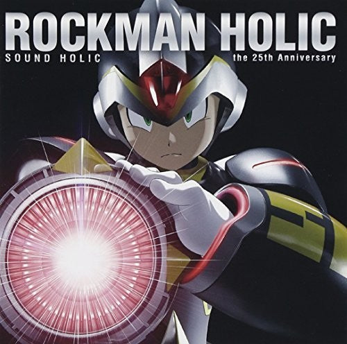 Rockman Holic: 25th Anniversary / O.S.T.: Rockman Holic: 25th Anniversary (Original Soundtrack)