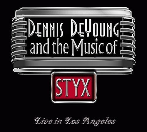 De Young, Dennis: And The Music Of Styx Live In Los Angeles