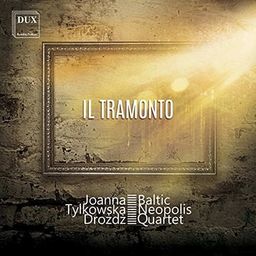 Respighi / Tylkowska-Drozd / Baltic Neopolis Qrt: Il Tramonto