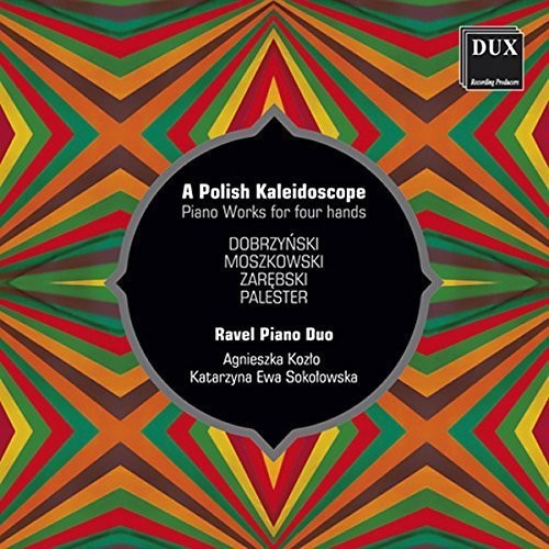 Dobrzynski / Ravel Piano Duo: Polish Kaleidoscope