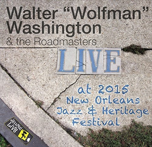 Washington Wolfman, Walter: Jazzfest 2015